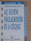 Szegediné dr. Sebestyén Katalin - Az egyéni vállalkozók és a cégjog [antikvár]