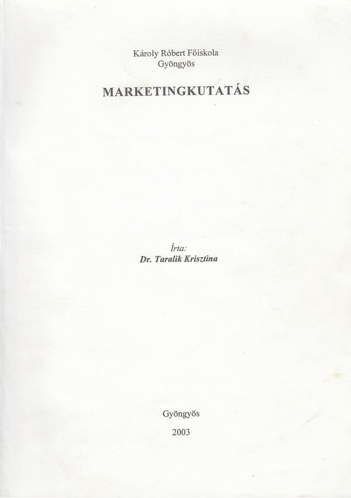 Dr. Taralik Krisztina - Marketingkutatás [antikvár]