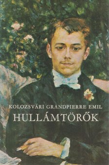 KOLOZSVÁRI GRANDPIERRE EMIL - Hullámtörők [antikvár]