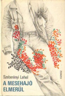 SZEBERÉNYI LEHEL - A mesehajó elmerül [antikvár]