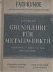 W. Schumann - Grundlehre für Metallwerker [antikvár]