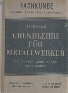 W. Schumann - Grundlehre für Metallwerker [antikvár]