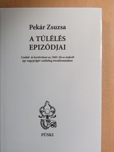 Pekár Zsuzsa - A túlélés epizódjai [antikvár]