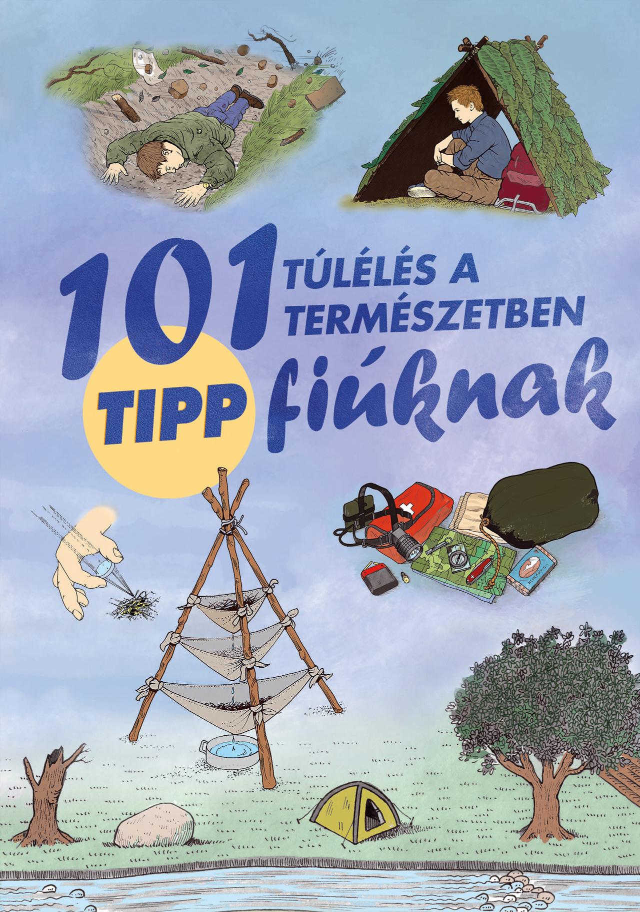 101 tipp túlélés a természetben