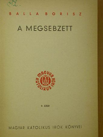 Balla Borisz - A megsebzett [antikvár]