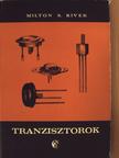 Milton S. Kiver - Tranzisztorok [antikvár]