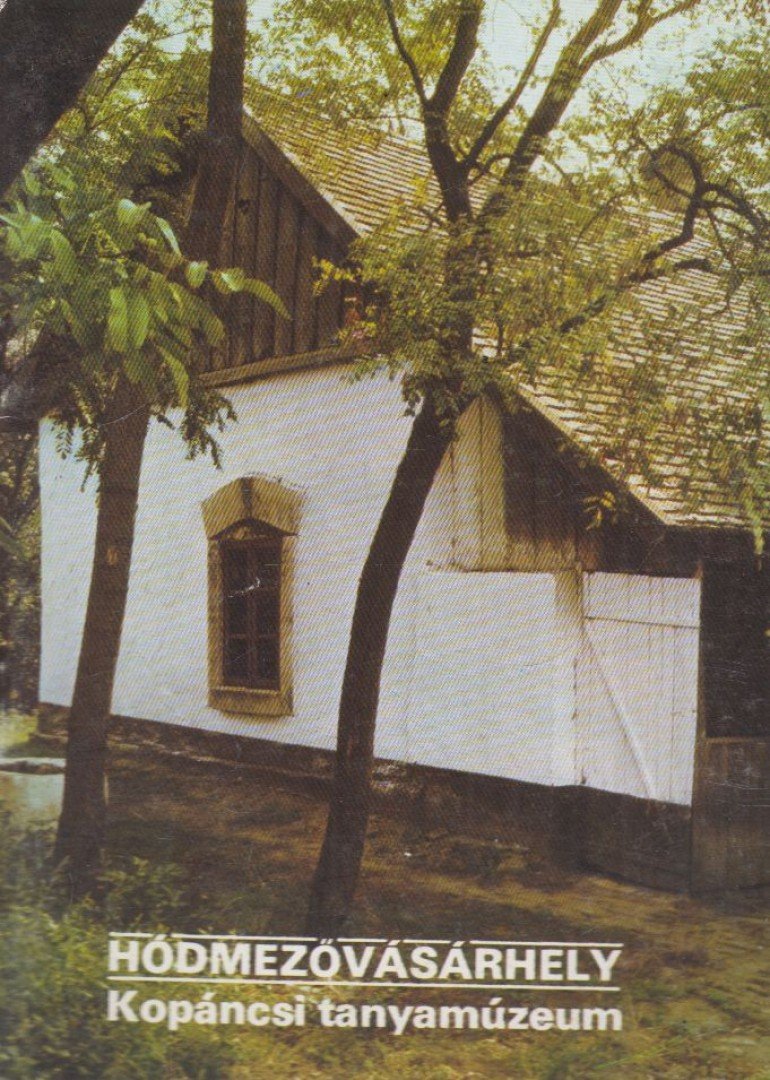 Füzes Endre - Hódmezővásárhely - Kopáncsi tanyamúzeum [antikvár]