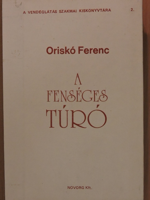 Oriskó Ferenc - A fenséges túró [antikvár]