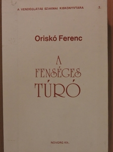 Oriskó Ferenc - A fenséges túró [antikvár]