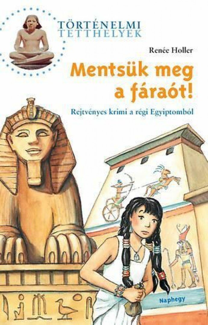 Renée Holler - Mentsük meg a fáraót! [antikvár]