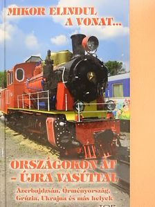 Kovách László - Országokon át - újra vasúttal 2013-ban [antikvár]