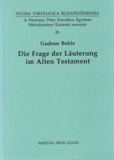 Bohle, Gudrun - Die Frage der Läuterung im Alten Testament [antikvár]