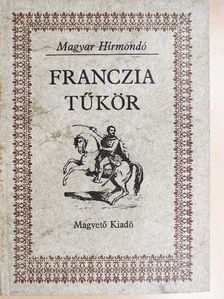 Alfred Musset - Franczia tűkör [antikvár]