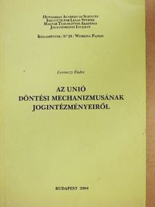Ferenczy Endre - Az unió döntési mechanizmusának jogintézményeiről [antikvár]