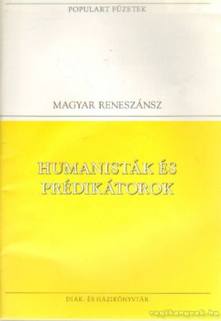 JANUS PANNONIUS - Humanisták és prédikátorok [antikvár]