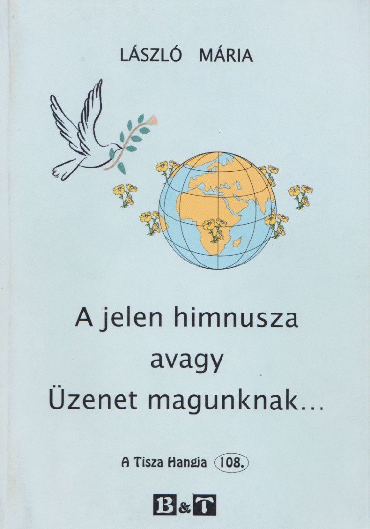 László Mária - A jelen himnusza avagy Üzenet magunknak... (dedikált) [antikvár]