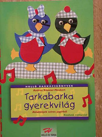 Andrea Küssner-Neubert - Tarkabarka gyerekvilág [antikvár]