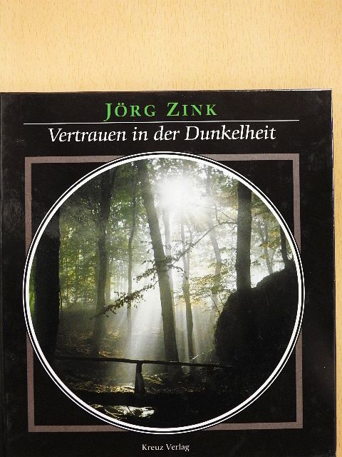 Jörg Zink - Vertrauen in der Dunkelheit [antikvár]