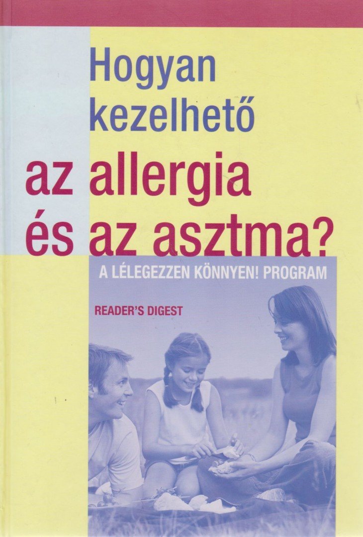 Dibás Gabriella - Hogyan kezelhető az allergia és az asztma? [antikvár]