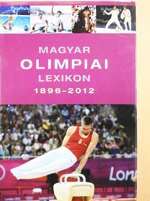 Rózsaligeti László - Magyar olimpiai lexikon 1896-2012 - CD-vel [antikvár]