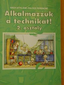Nagy Attiláné - Alkalmazzuk a technikát! 2. osztály [antikvár]