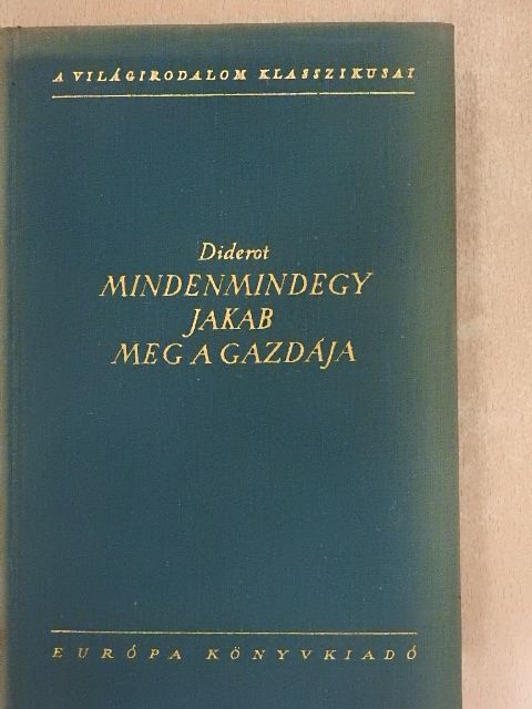 Denis Diderot - Mindenmindegy Jakab meg a gazdája/Rameau unokaöccse [antikvár]