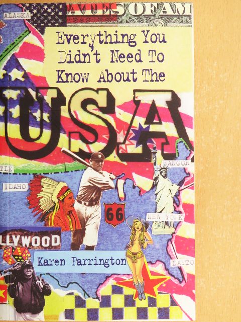 Karen Farrington - Everything You Didn't Need to Know About The USA [antikvár]