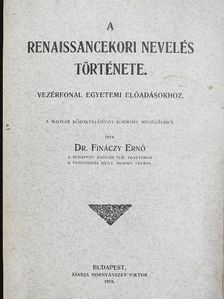 Dr. Fináczy Ernő - A renaissancekori nevelés története [antikvár]