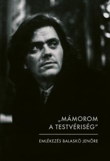 Molnár Éva[szerk.] - "Mámorom a testvériség"