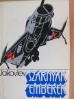 A. Sz. Jakovlev - Szárnyak, emberek [antikvár]