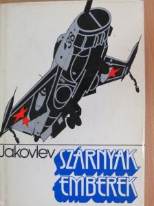A. Sz. Jakovlev - Szárnyak, emberek [antikvár]