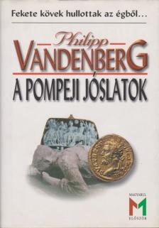 Philipp Vandenberg - A pompeji jóslatok [antikvár]