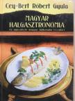 Cey-Bert Róbert Gyula - Magyar halgasztronómia [antikvár]