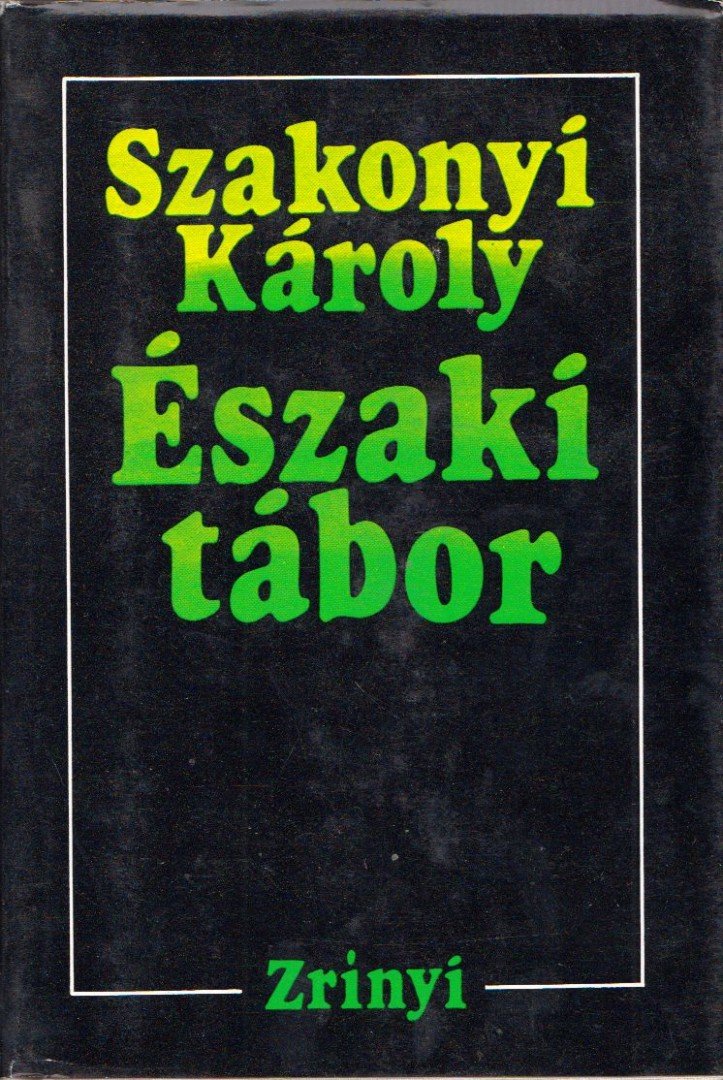 SZAKONYI KÁROLY - Északi tábor (dedikált) [antikvár]