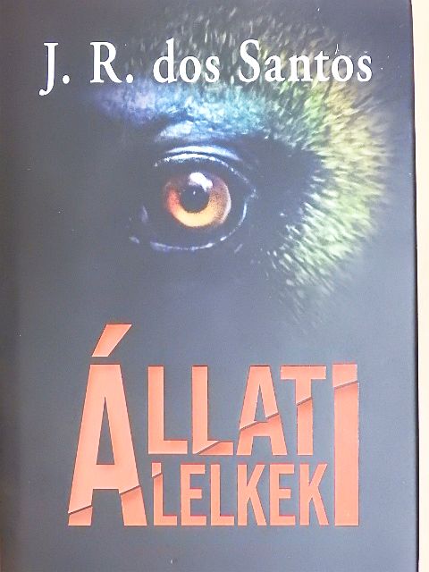 J. R. dos Santos - Állati lelkek [antikvár]