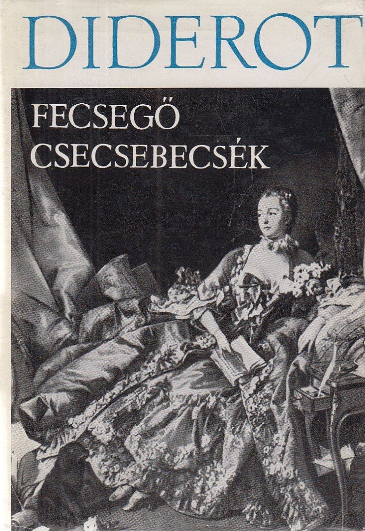 DIDEROT, DENIS - Fecsegő csecsebecsék [antikvár]