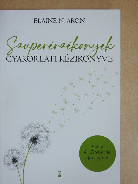 Elaine N. Aron - Szuperérzékenyek gyakorlati kézikönyve [antikvár]