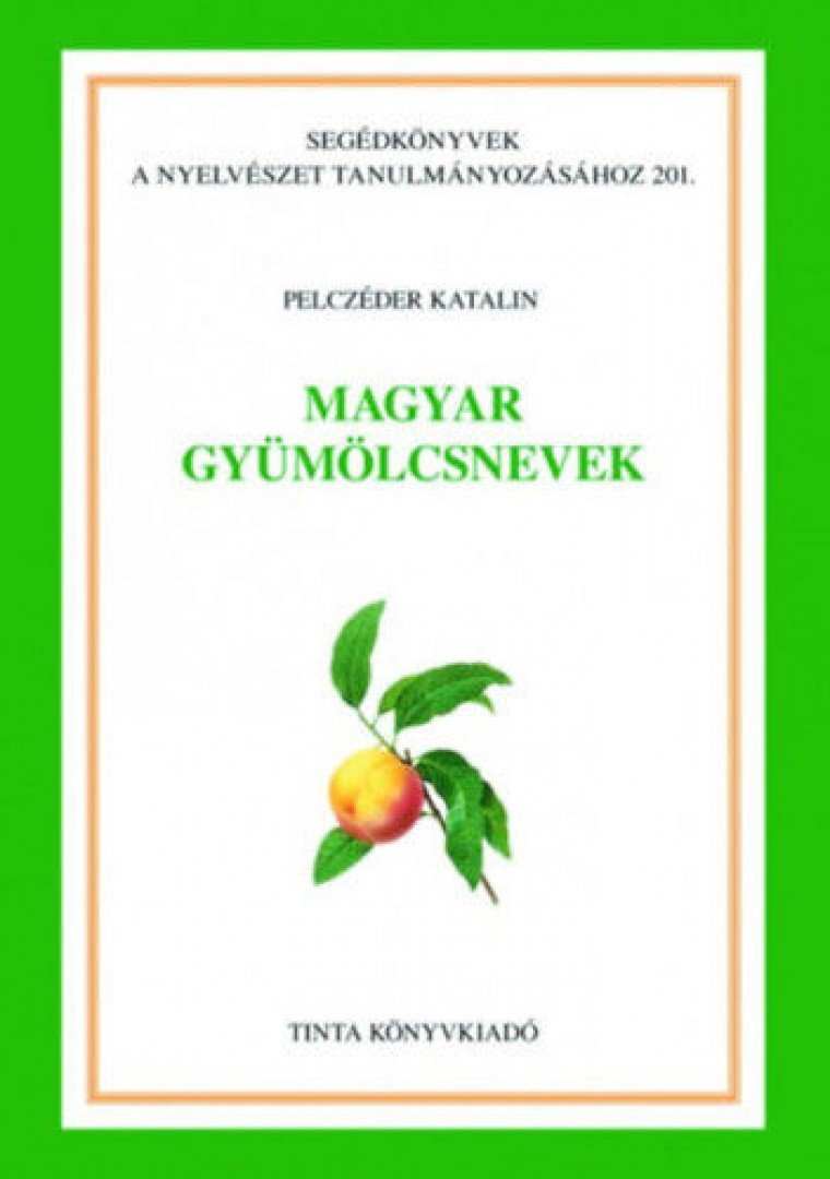 Pelczéder Katalin - Magyar gyümölcsnevek [antikvár]