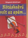 Nótáskedvű volt az apám... [antikvár]