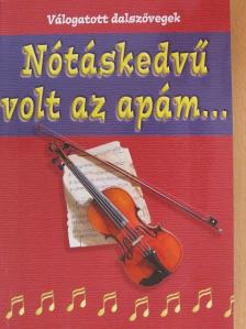 Nótáskedvű volt az apám... [antikvár]