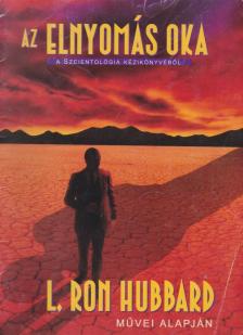L. RON HUBBARD - Az elnyomás oka [antikvár]