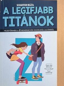 Schäffer Beáta - A legifjabb titánok [antikvár]