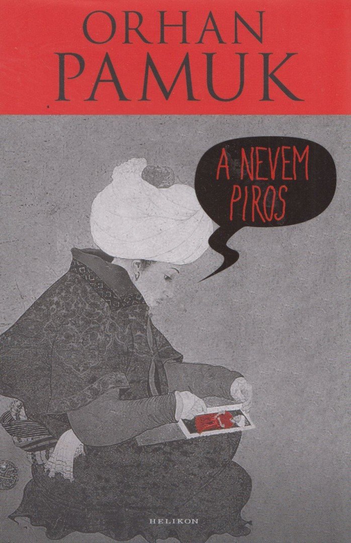 Orhan Pamuk - A nevem Piros [antikvár]