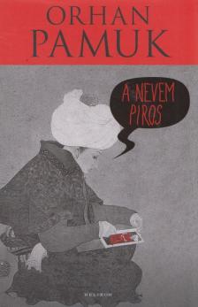 Orhan Pamuk - A nevem Piros [antikvár]