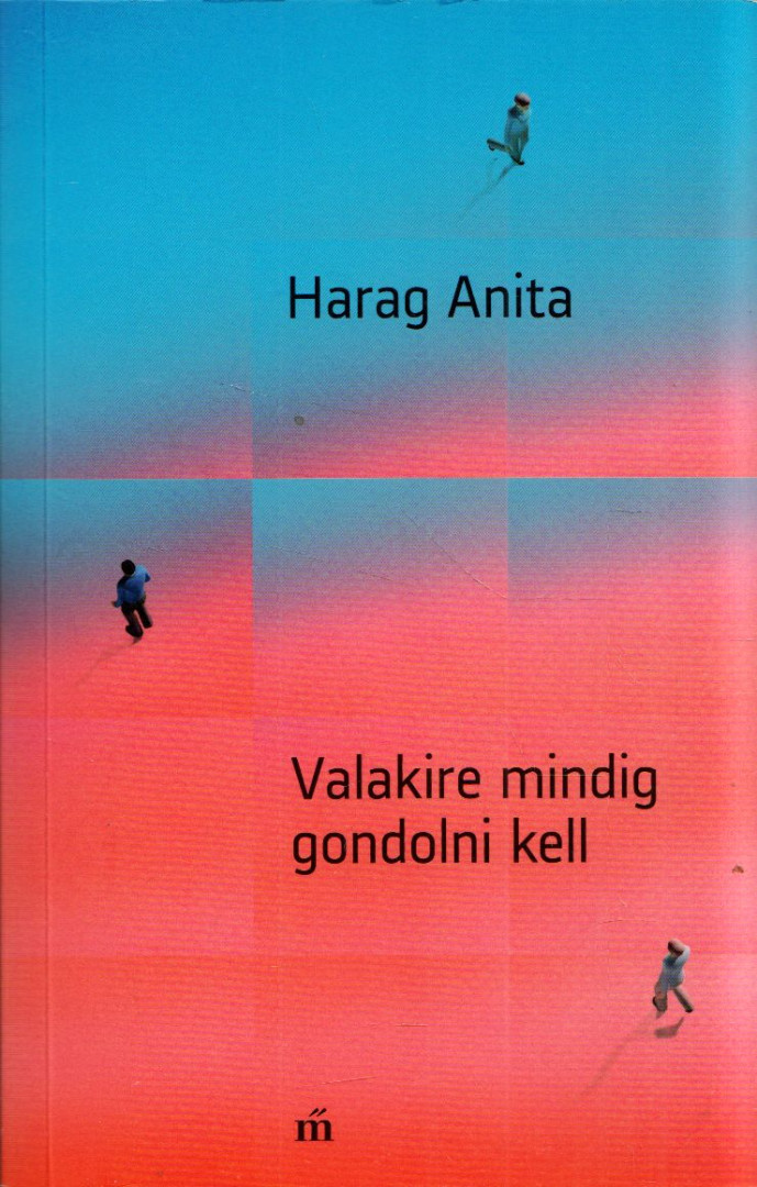 Harag Anita - Valakire mindig gondolni kell (dedikált) [antikvár]