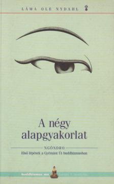 Láma Ole Nydahl - A négy alapgyakorlat [antikvár]