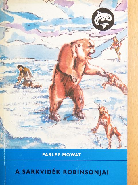 Farley Mowat - A sarkvidék Robinsonjai [antikvár]