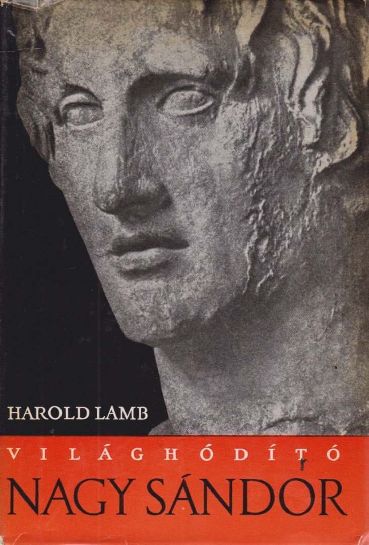 Lamb, Harold - Világhódító Nagy Sándor [antikvár]