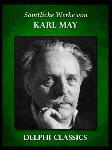 Karl May - Saemtliche Werke von Karl May (Illustrierte) [eKönyv: epub, mobi]