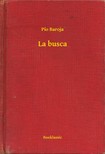 Baroja Pío - La busca [eKönyv: epub, mobi]